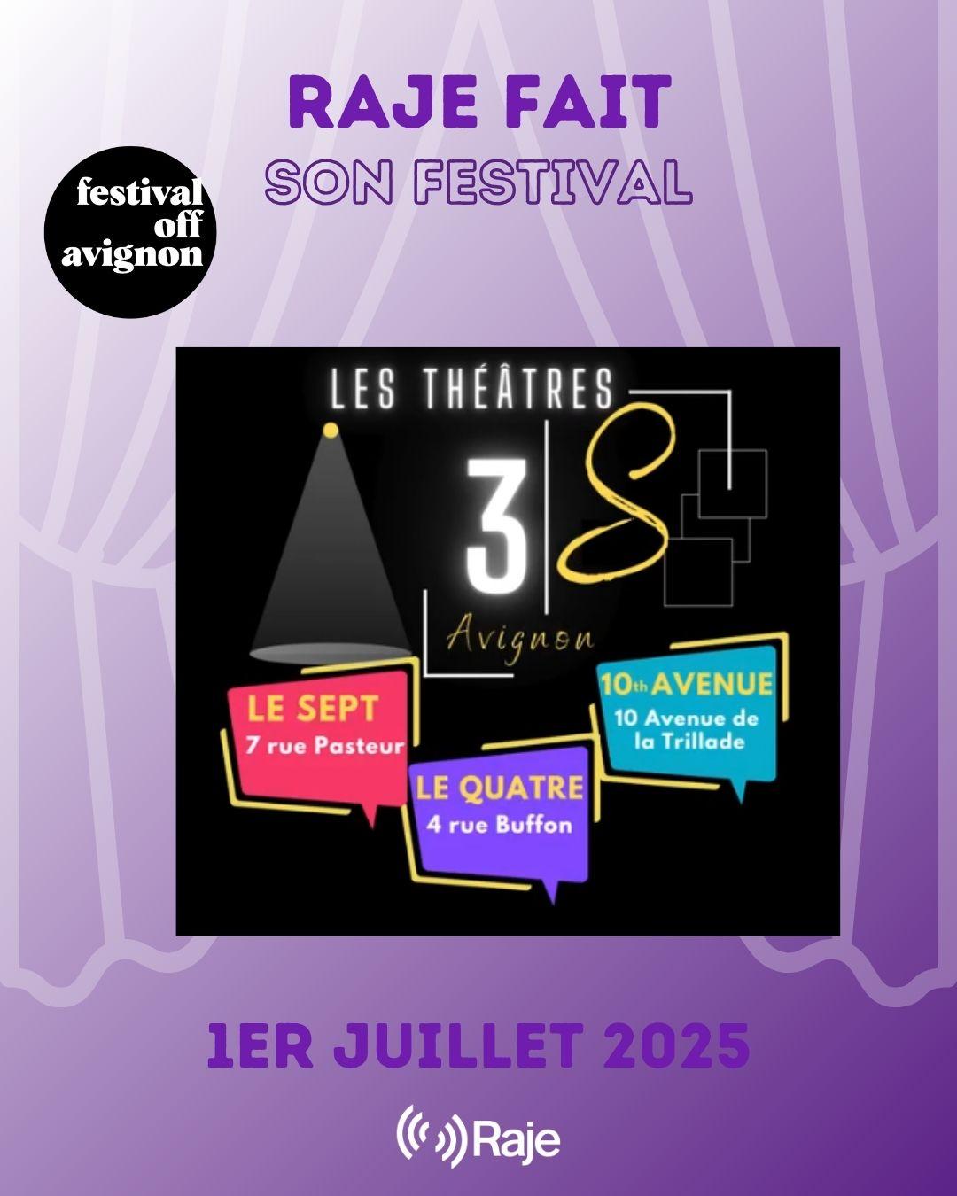 RAJE FAIT SON FESTIVAL JOUR #1 PROGRAMMATION DES THEATRES 3S